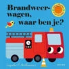 Brandweerwagen, Waar Ben Je? 18 Mnd + -Speelgoedverkoop Brandweerwagen waarbenje18mnd 9789025774998