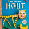 Knutselen Met Hout 4jr+ -Speelgoedverkoop Knutselenmethout9789051168143
