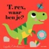 T-rex, Waar Ben Je? 18 Mnd+ -Speelgoedverkoop T rex waarbenje9789025772598