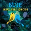 Blue Leert Weer Vliegen 3jr+ -Speelgoedverkoop blue leert weer vliegen 9789048318186