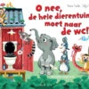 Oh Nee, De Hele Dierentuin Moet Naar De WC 2jr+ -Speelgoedverkoop oh nee de hele dierentuin moet naar de wc 9789048318230